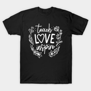 Teach Love Inspire Teacher Gift T-Shirt